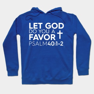 Let God Do You A Favor Christian T-Shirt, T-Shirt, Faith-based Apparel, Women's, Men's, Unisex, Hoodies, Sweatshirts Hoodie